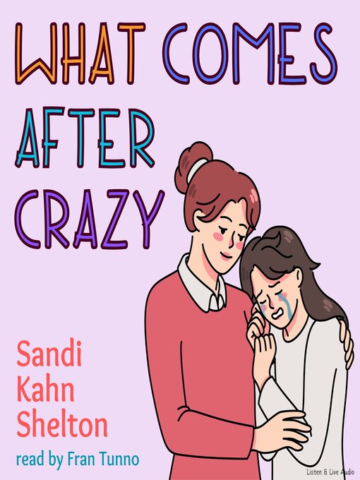 Title details for What Comes After Crazy by Sandi Kahn Shelton - Wait list